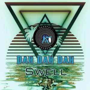 ดาวน์โหลดและฟังเพลง Dah Dah Dah พร้อมเนื้อเพลงจาก Swell