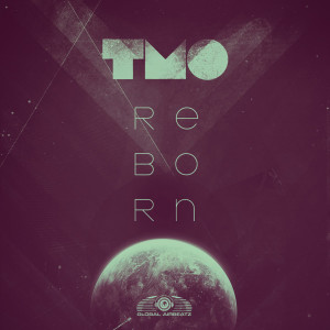 ดาวน์โหลดและฟังเพลง Reborn (Radio Edit) พร้อมเนื้อเพลงจาก T.M.O