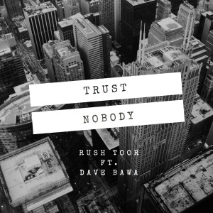 Listen to Trust Nobody (Explicit) song with lyrics from Rush Toor
