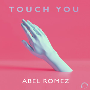 ดาวน์โหลดและฟังเพลง Touch You (Radio Mix) พร้อมเนื้อเพลงจาก Abel Romez