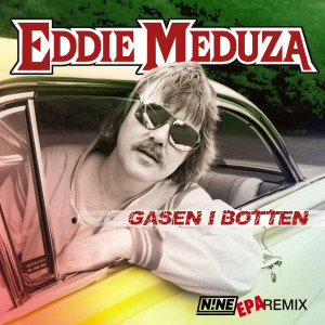 Eddie Meduza的專輯Gasen i botten (N!NE EPA Remix)