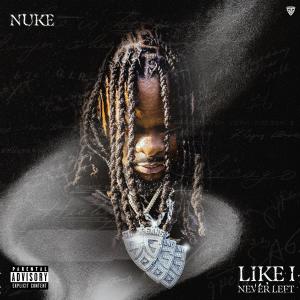 Album LIKE I NEVER LEFT (Explicit) oleh NUKE