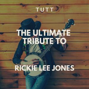 อัลบัม The Ultimate Tribute To Rickie Lee Jones ศิลปิน Tutt