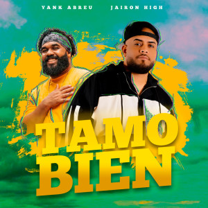收听Yank Abreu的Tamo Bien歌词歌曲