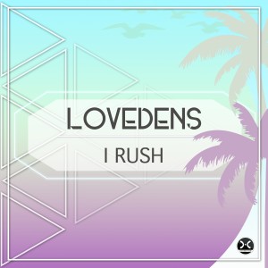 ดาวน์โหลดและฟังเพลง Lovedens พร้อมเนื้อเพลงจาก I Rush