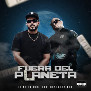 Album Fuera Del Planeta (Explicit) from Chino El Don