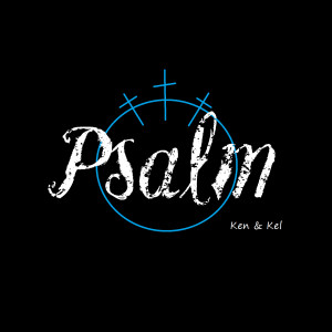 收听Kel的Psalm歌词歌曲