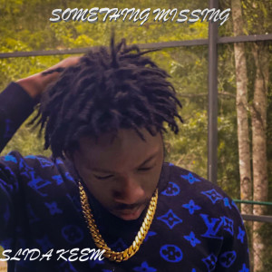 Album Something Missing (Explicit) from Slida Keem