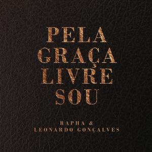 收聽Leonardo Gonçalves的Pela Graça Livre Sou歌詞歌曲