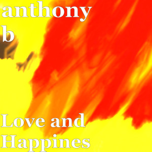 收聽Anthony B的Love and Happines歌詞歌曲