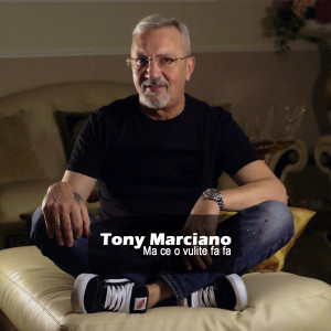 Listen to Ma Ce O Vulite Fa Fa song with lyrics from Tony Marciano