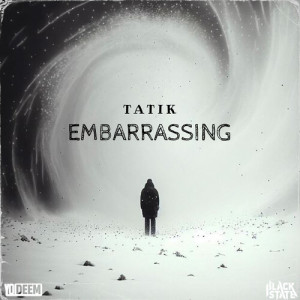 Listen to Embarrassing song with lyrics from Tatik