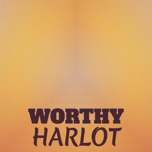 Album Worthy Harlot oleh Various