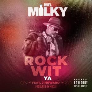 Mr. Milky的專輯ROCK WIT YA (feat. J Howard)