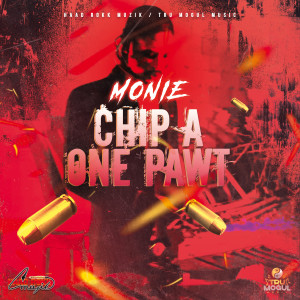 收聽Monie的Chip a One Pawt (Explicit)歌詞歌曲