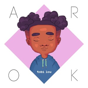 ดาวน์โหลดและฟังเพลง A.R.O.K. พร้อมเนื้อเพลงจาก Tobi Lou