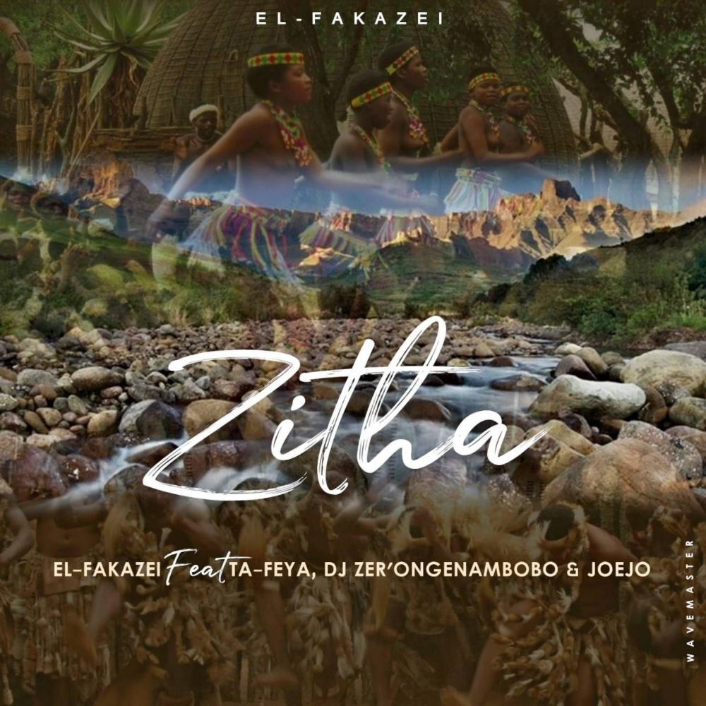 ZITHA(feat. TA-FEYA, DJ ZER'ONGENAMBOBO & JOEJO)