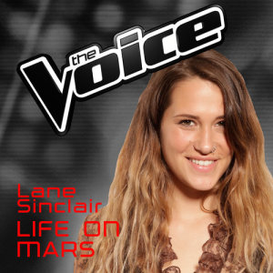 收聽Lane Sinclair的Life On Mars (The Voice Australia 2016 Performance)歌詞歌曲
