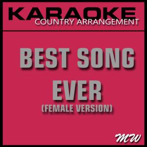 ดาวน์โหลดและฟังเพลง Best Song Ever (Karaoke Instrumental Track) [In the Style of One Direction] [Female Country Version] พร้อมเนื้อเพลงจาก The MW Band