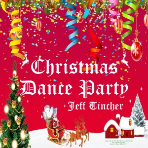 Jeff Tincher的專輯Christmas Dance Party