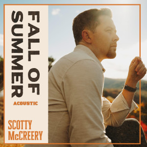 Scotty McCreery的專輯Fall of Summer (Acoustic)