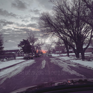 收听Joey的Searching (Explicit)歌词歌曲