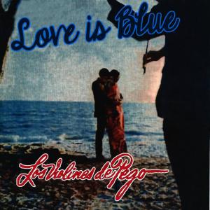 收聽Los Violines de Pego的Love Is Blue (純音樂)歌詞歌曲