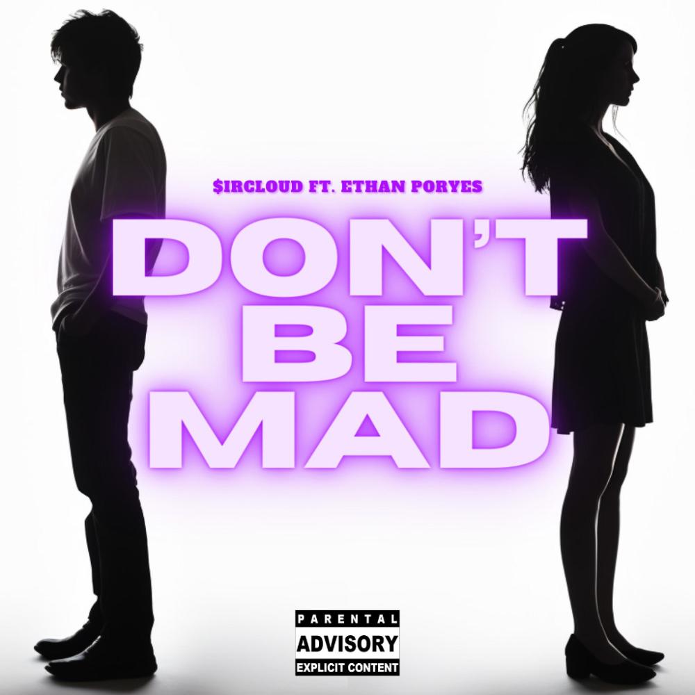 Don't be Mad (feat. Ethan Poryes) (Explicit)