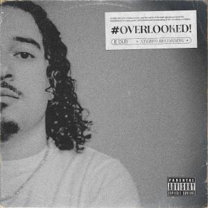 E Dub的專輯#overlooked! (Explicit)