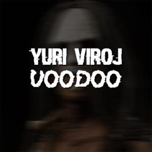 Listen to Voodoo (Original Mix) song with lyrics from Yuri Viroj