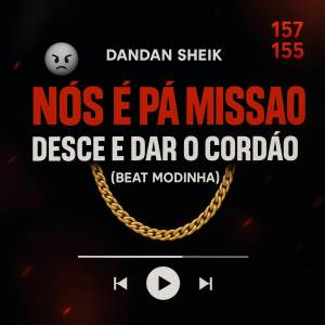 收聽DANDAN SHEIK的NÓS É PÁ MISSÃO x DESCE E DAR O CORDÃO (Explicit)歌詞歌曲