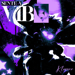 收聽kloserr的Sente a Vibe (Explicit)歌詞歌曲