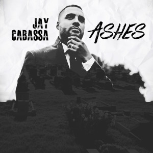 Dengarkan Ashes lagu dari Jay Cabassa dengan lirik
