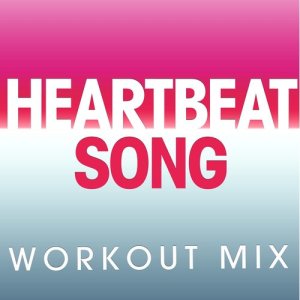 收聽Power Music Workout的Heartbeat Song (Extended Workout Mix)歌詞歌曲