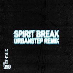 Waxteeth的專輯Spirit Break (Urbanstep Remix)