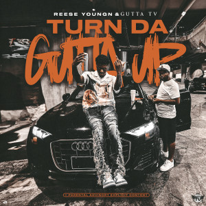 Album Turn da Gutta Up (Explicit) from Reese Youngn