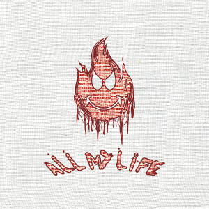 All My Life (Explicit) dari Fame on Fire