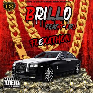收聽Brillo的Flexathon (feat. T-Fro) (Explicit)歌詞歌曲