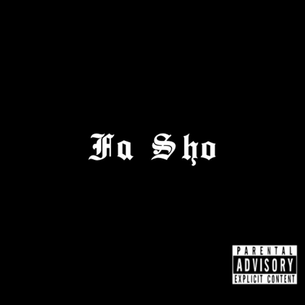 Fa Sho (Explicit)