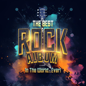 Various Artists的專輯The Best Rock Album In The World...Ever! (Explicit)