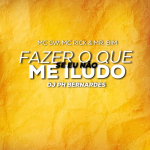 收聽Dj PH Bernardes的Fazer o que se eu não me iludo (Explicit)歌詞歌曲