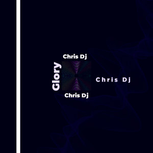 Album Glory from Chris Dj