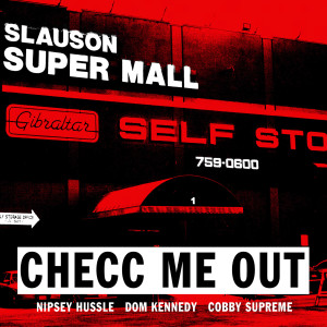 Listen to Checc Me out (Clean) [feat. Dom Kennedy & Cobby Supreme] song with lyrics from Nipey Hussle