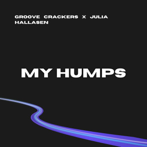 收聽Groove Crackers的My Humps歌詞歌曲