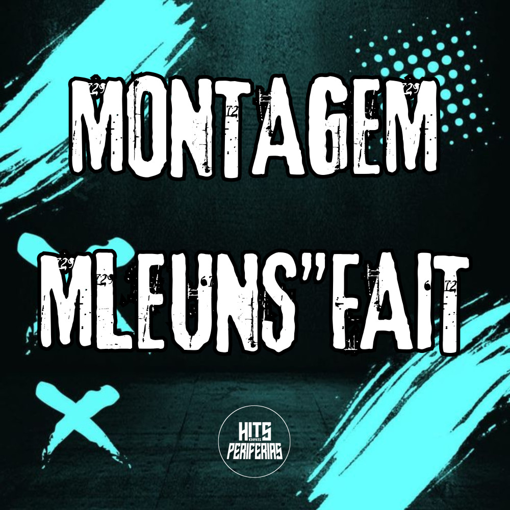 Montagem Mleuns"Fait (Explicit)