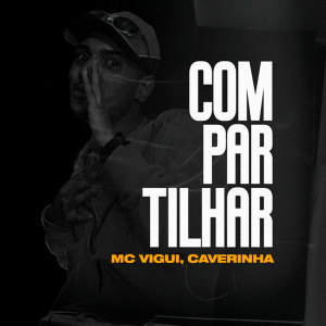 Listen to Compartilhar (Explicit) song with lyrics from Mc Vigui