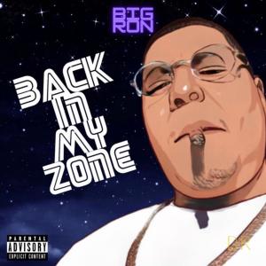 BIG RON的專輯Back In My Zone (Explicit)