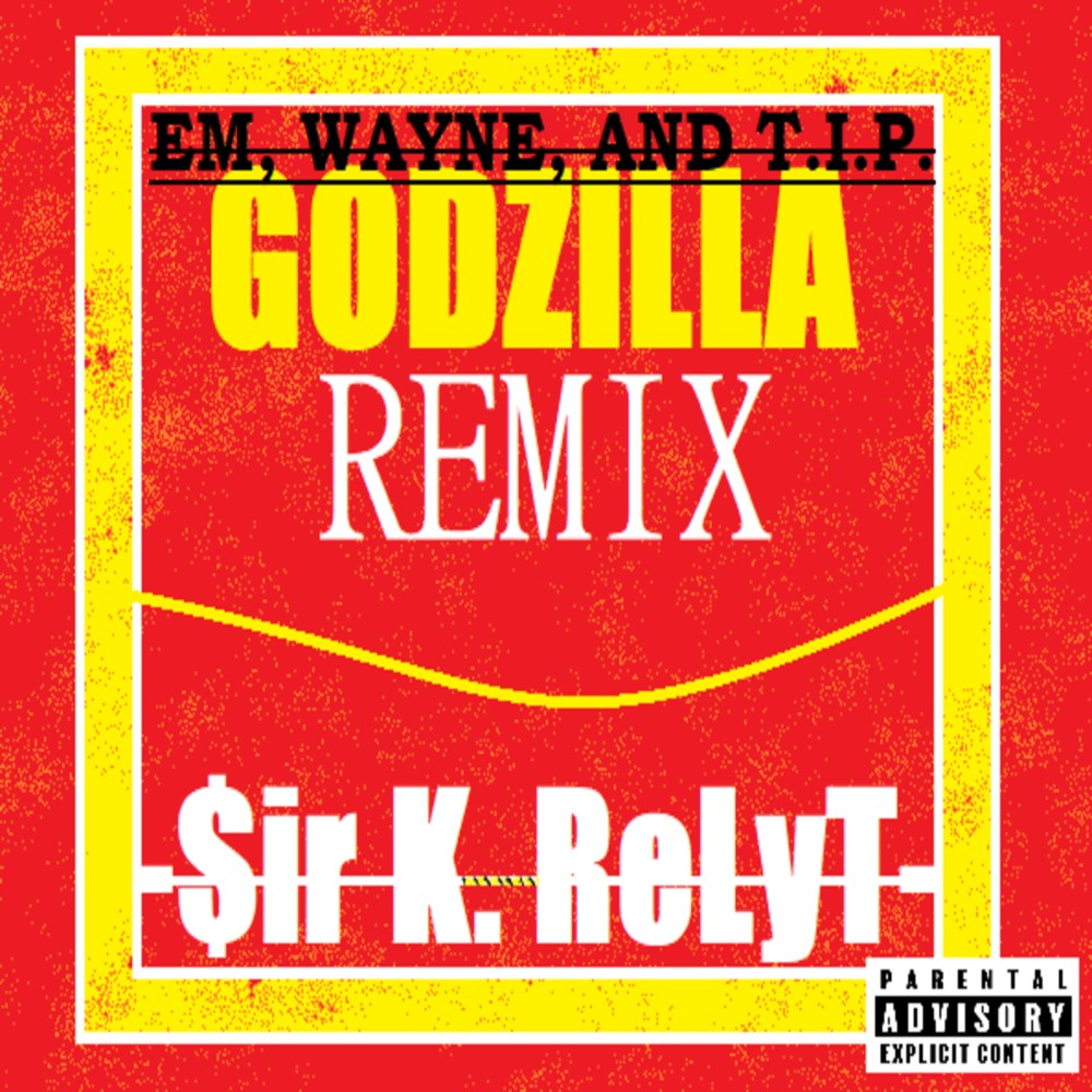 Em, Wayne, and T.I.P. (Godzilla Remix) (Explicit) (Godzilla Remix|Explicit)