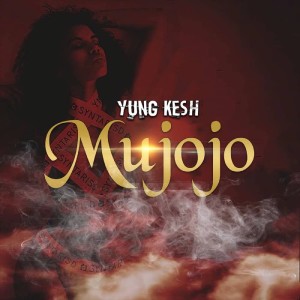 ดาวน์โหลดและฟังเพลง Mujojo พร้อมเนื้อเพลงจาก Yung Kesh