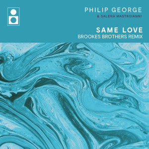 อัลบัม Same Love (Brookes Brothers Remix) ศิลปิน Philip George